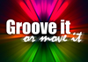 Groove it or move it (2011)