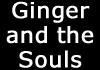 Ginger and the Souls (2014)