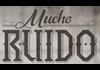 Mucho Ruido (2014)