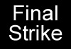 Final Strike