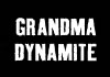 GRANDMA DYNAMITE (2006)