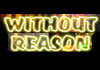 Without Reason (2007)